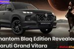 Maruti Suzuki Grand Vitara PHANTOM BLAQ Edition: The Timeless Statement of Elegance